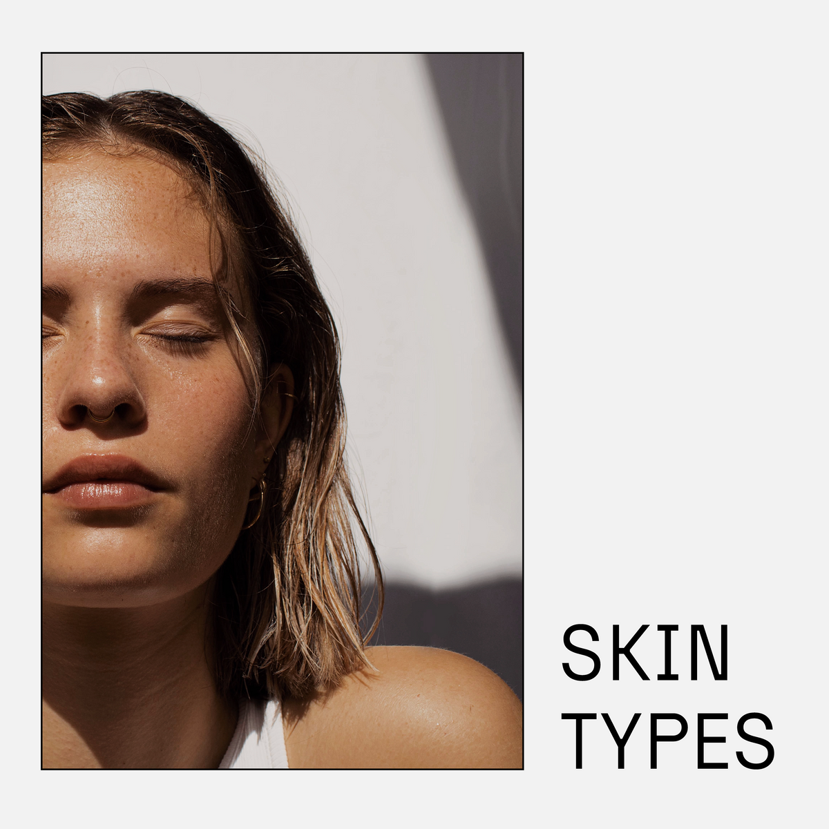 Let's Talk About Skin Types - Part One